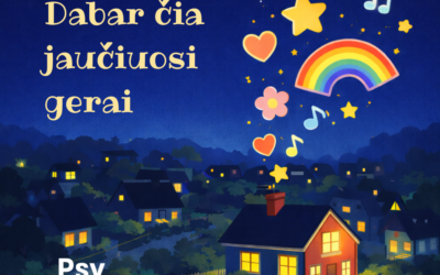 Dabar čia jaučiuosi gerai