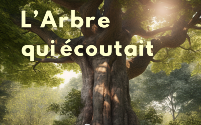 L&rsquo;Arbre qui écoutait